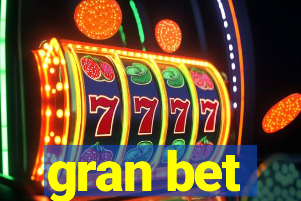 gran bet